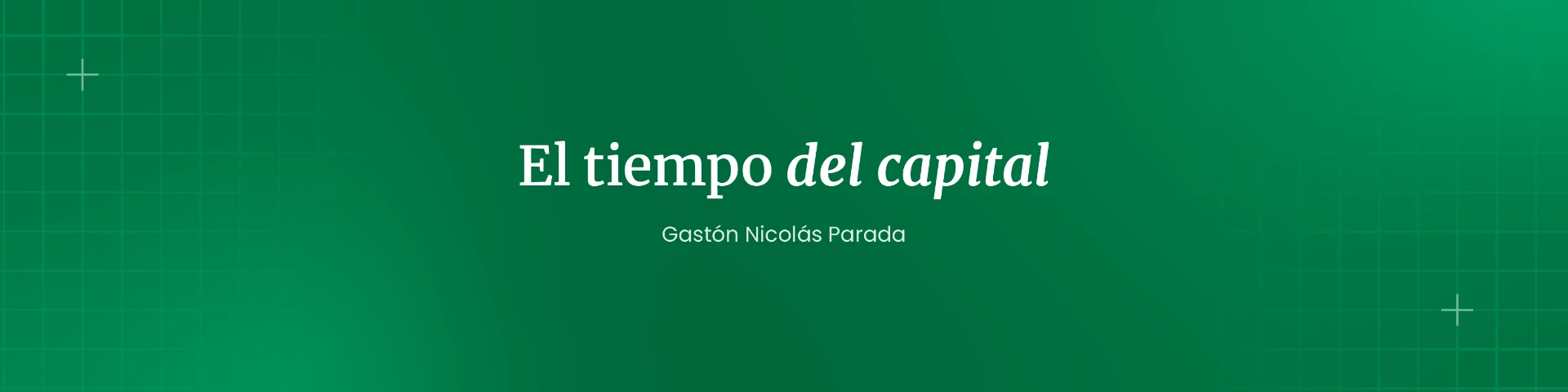 Portada de LinkedIn: El tiempo del capital, Gastón Nicolás Parada