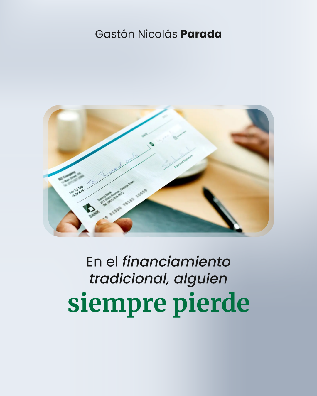 En el financiamiento tradicional, alguien siempre pierde